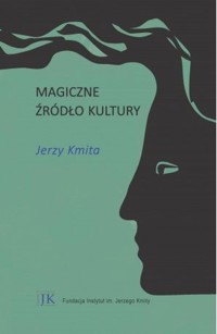 Magiczne źródło kultury - Jerzy Kmita - książka