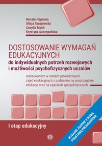Dostosowanie wymagań edukacyjnych I etap edukacyjny - Tanajewska Alicja, Naprawa Renata, Mach Cecylia, Szczepańska Krystyna - książka
