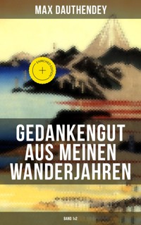 Gedankengut aus meinen Wanderjahren (Band 1&2) - Max Dauthendey - ebook
