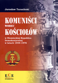 Komuniści wobec Kościołów w Niemieckiej Republice Demokratycznej w latach 1949-1978 - Tarasiński Jarosław - książka