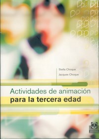 Actividades de animación para la tercera edad - Stella Choque - ebook