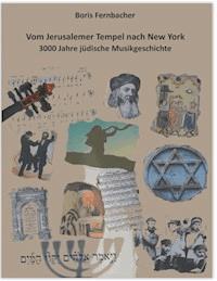 Vom Jerusalemer Tempel nach New York - Boris Fernbacher - ebook