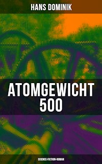 Atomgewicht 500 (Science-Fiction-Roman) - Hans Dominik - ebook