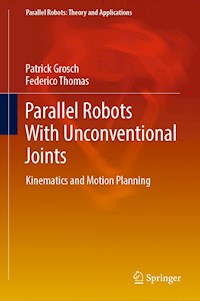 Parallel Robots With Unconventional Joints - Patrick Grosch - ebook