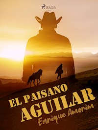 El paisano Aguilar - Enrique Amorim - ebook