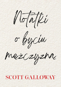 Notatki o byciu mężczyzną - Scott Galloway - ebook + książka
