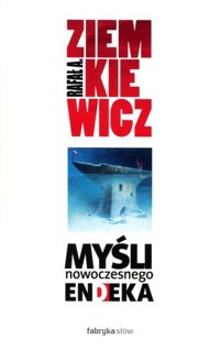 Myśli nowoczesnego endeka - Rafał Ziemkiewicz - książka
