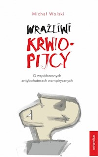 Wrażliwi krwiopijcy - Wolski Michał - książka