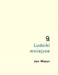 Ludziki mniejsze - Jan Mazur - książka