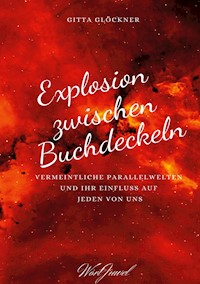 Explosion zwischen Buchdeckeln - Gitta Glöckner - ebook