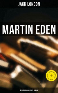Martin Eden (Autobiographischer Roman) - Jack London - ebook