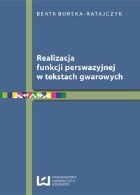 Realizacja funkcji perswazyjnej w tekstach gwarowych - Burska-Ratajczyk Beata - książka