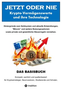 JETZT oder NIE, Krypto-Vermögenswerte und die Technologie - Felix Dorendorf - ebook