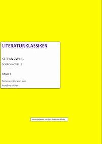 Stefan Zweig - Schachnovelle - Stefan Zweig (hg. von Redaktion Müller) - ebook