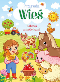 Przyroda. Wieś. Zabawa z naklejkami - zbiorowa praca - książka