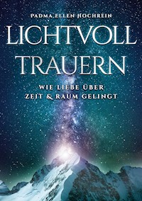 Lichtvoll trauern - Padma Ellen Hochrein - ebook