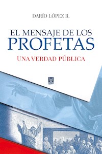 El mensaje de los profetas - Darío López R. - ebook