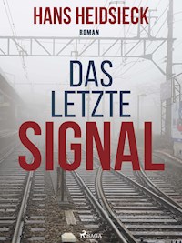 Das letzte Signal - Hans Heidsieck - ebook