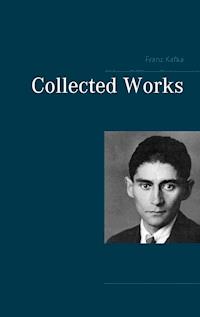 Collected Works - Franz Kafka - ebook