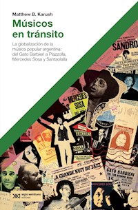 Músicos en tránsito - Matthew B. Karush - ebook