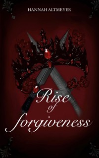 Rise of forgiveness - Hannah Altmeyer - ebook