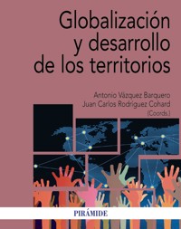 Globalización y desarrollo de los territorios - Antonio Vázquez Barquero - ebook