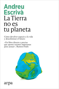 La Tierra no es tu planeta - Andreu Escrivà - ebook