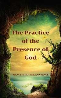 The Practice of the Presence of God - Brother Lawrence - ebook