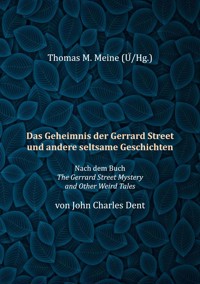 Das Geheimnis der Gerrard Street und andere seltsame Geschichten - John Charles Dent - ebook