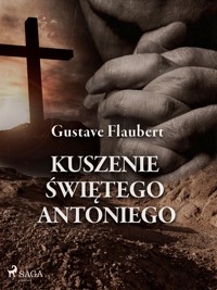 Kuszenie świętego Antoniego - Gustave Flaubert - ebook + książka