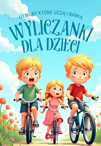 Wyliczanki dla dzieci. Utwory, które uczą i bawią - zbiorowa praca - książka