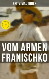 Vom armen Franischko - Fritz Mauthner - ebook