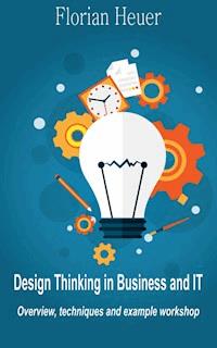 Design Thinking in Business and IT - Florian Heuer - ebook
