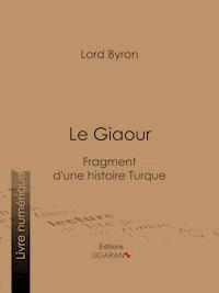 Le Giaour - Lord Byron - ebook