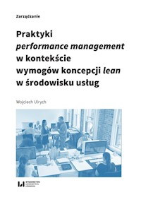 Praktyki performance management w kontekście wymogów koncepcji lean w środowisku usług - Wojciech Ulrych - książka