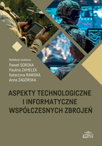 Aspekty technologiczne i informatyczne współczesnych zbrojeń - Ślusarek Tomasz - książka