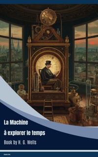 La Machine à explorer le temps - H G Wells - ebook