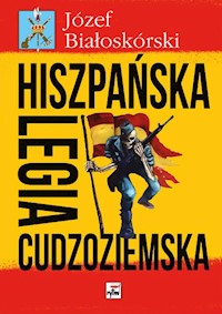 Hiszpańska Legia Cudzoziemska - Józef Białoskórski - książka