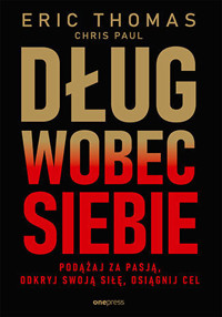 Dług wobec siebie. Podążaj za pasją, odkryj swoją siłę, osiągnij cel - Eric Thomas - audiobook + książka