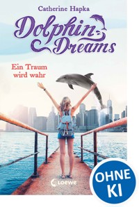 Dolphin Dreams - Ein Traum wird wahr (Band 3) - Hapka Catherine - ebook
