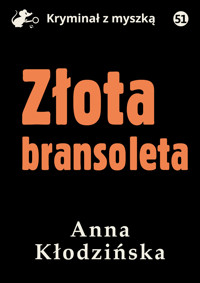 Złota bransoleta - Anna Kłodzińska - ebook + audiobook