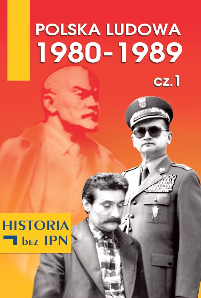 Okładka:Polska Ludowa 1980-1989 cz.1 
