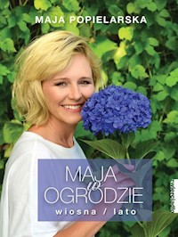 Maja w ogrodzie Wiosna / lato - Popielarska Maja - książka