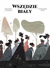 Wszędzie biały - Lupano Wilfrid, Fert Stéphane - książka