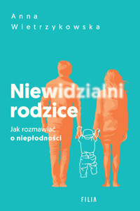 Niewidzialni rodzice - Wietrzykowska Anna - ebook + audiobook + książka