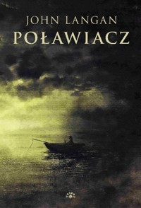 Poławiacz - John Langan - książka