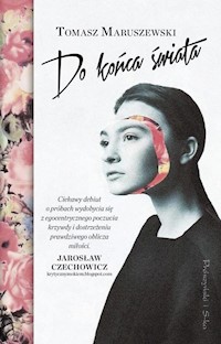 Do końca świata - Tomasz Maruszewski - ebook + książka