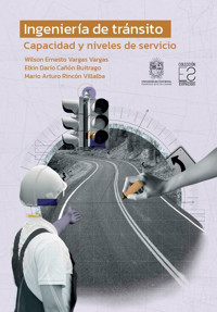 Ingeniería de tránsito. Capacidad y niveles de servicio - Wilson Ernesto Vargas Vargas - ebook