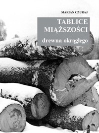 Tablice miąższości drewna okrągłego - Marian Czuraj - książka