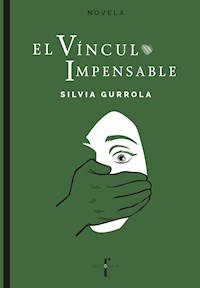 El vínculo impensable - Silvia Gurrola - ebook